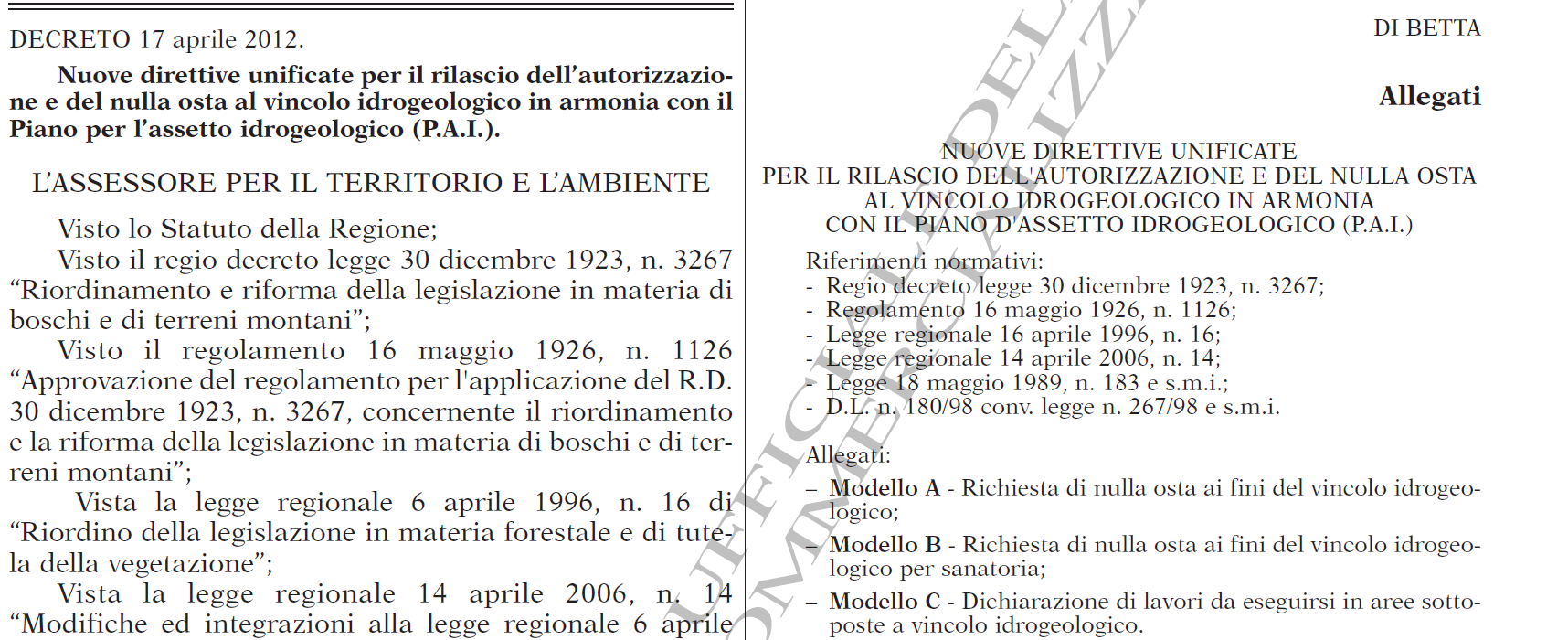 Pubblicate in GURS le “Nuove direttive unificate per il rilascio dell’autorizzazione e del nulla osta al vincolo idrogeologico in armonia con il Piano per l’assetto idrogeologico (P.A.I.)”.